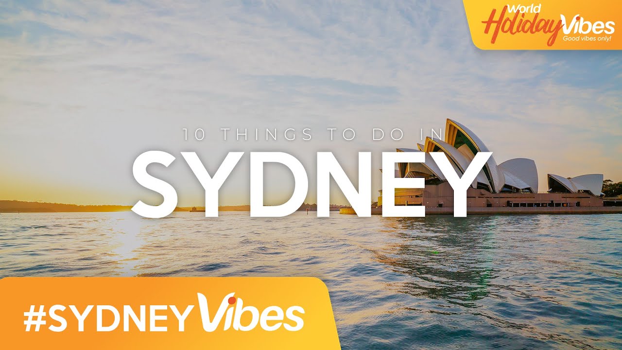Spending your Stay in Sydney! | World Holiday Vibes
