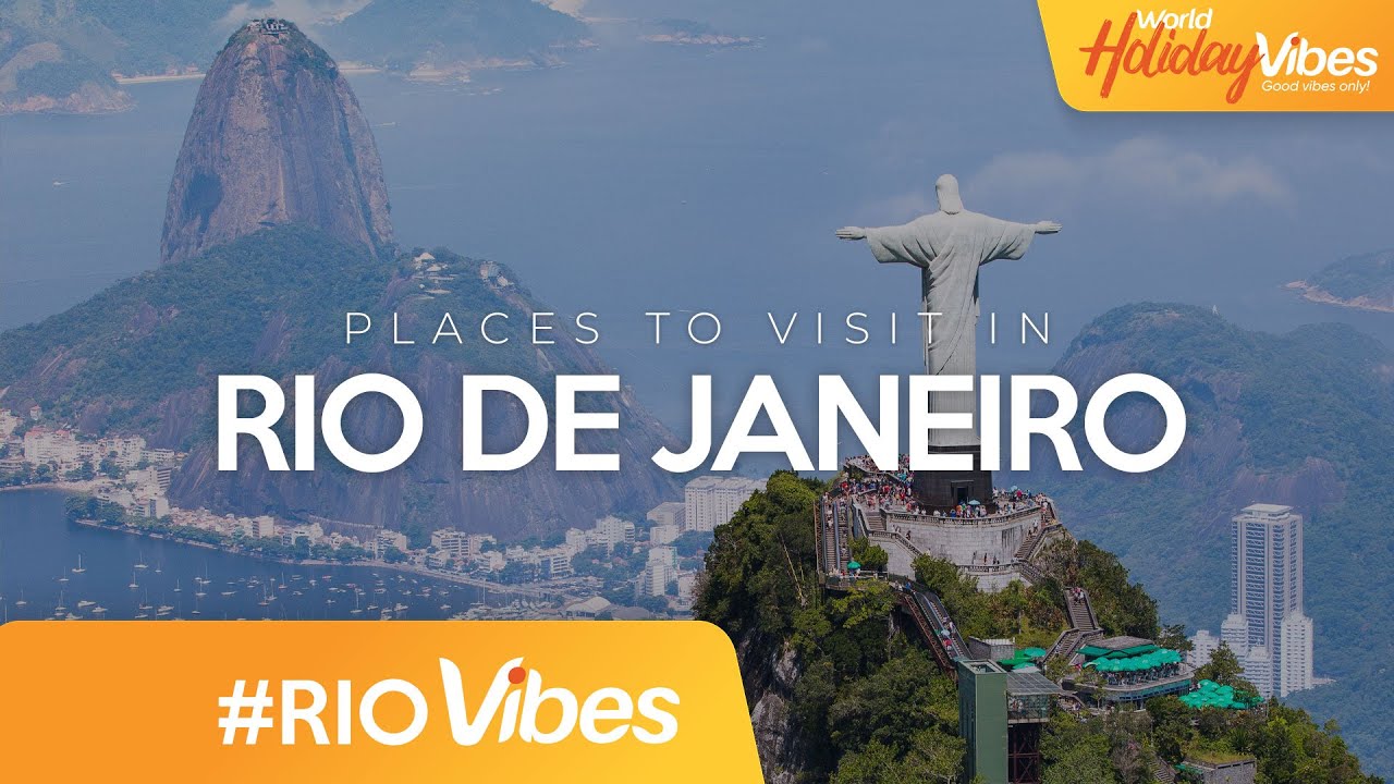 Places to visit in Rio de Janeiro | World Holiday Vibes