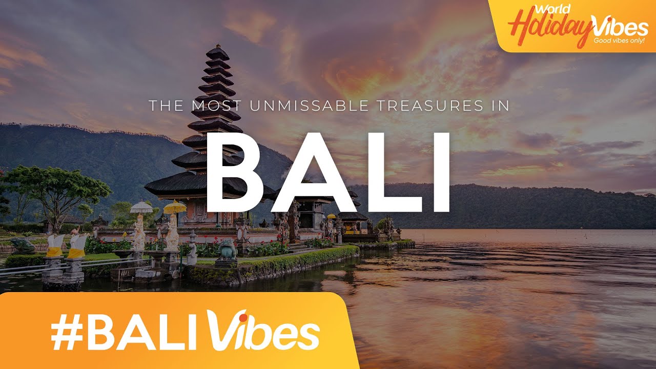 The Most Unmissable Treasures in Bali | World Holiday Vibes