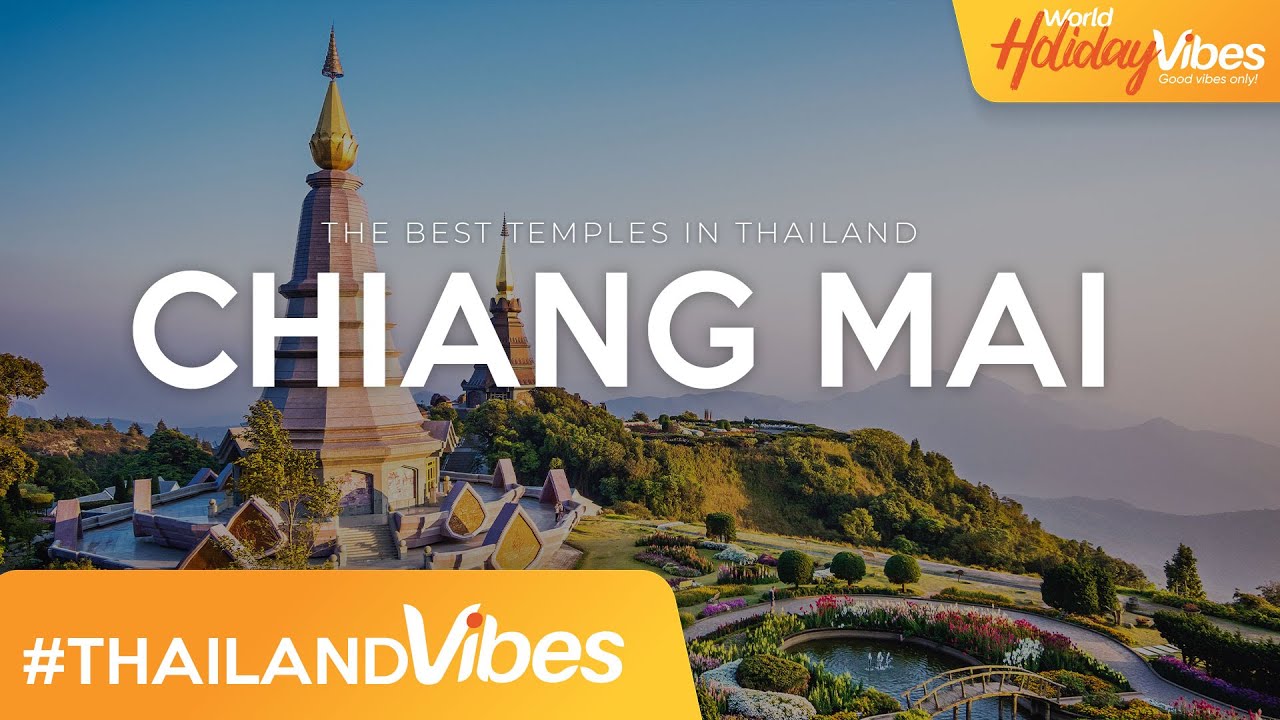 The Best Temples in Chiang Mai- Thailand | World Holiday Vibes