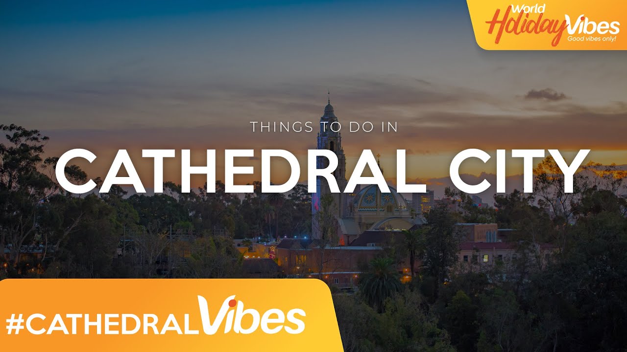 Cathedral City: Things to do! | World Holiday Vibes