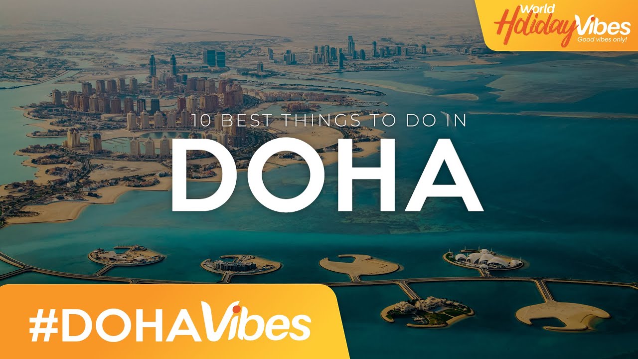 The Best of Things to do in Doha | World Holiday Vibes