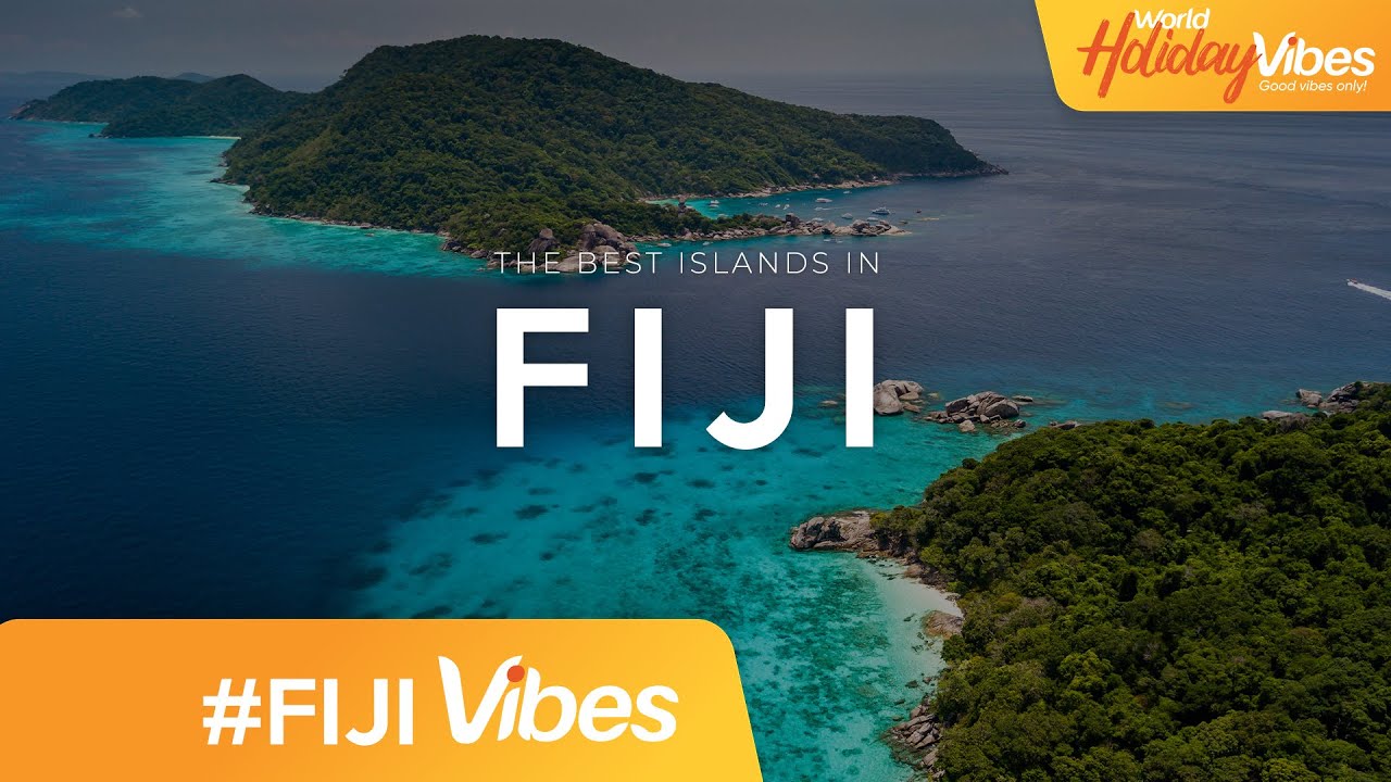 The Best of Fiji and her Islands | World Holiday Vibes