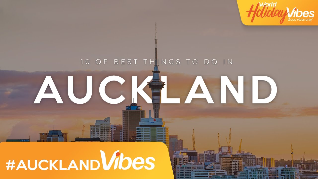 10 of the Best Things to do in Auckland | World Holiday Vibes
