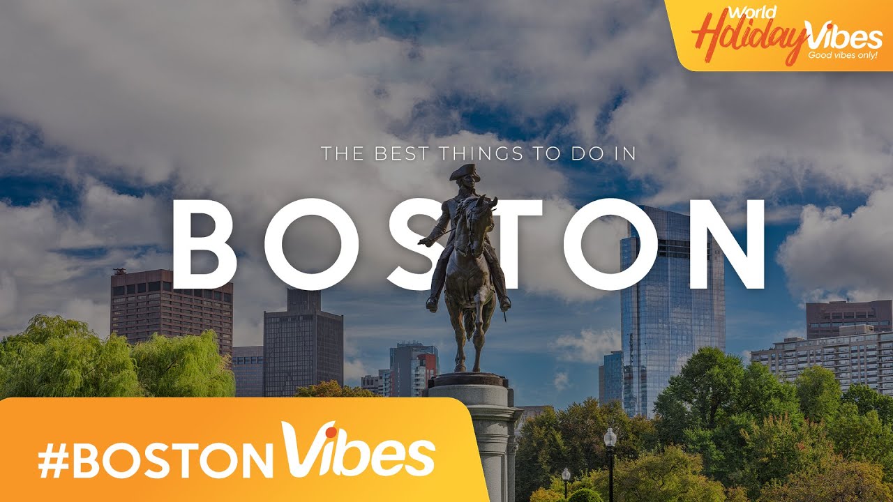 Haven't you visited Boston, yet? | World Holiday Vibes