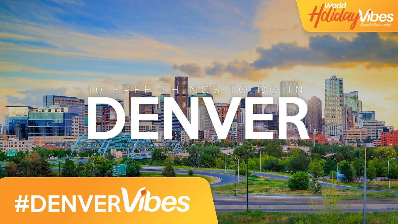 Things to do in Denver at absolutely No Cost | World Holiday Vibes