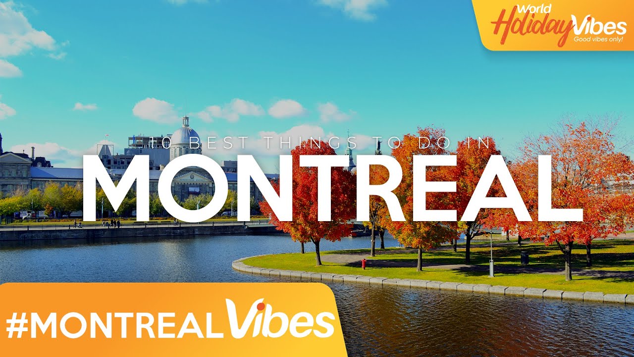 Things to try during your Montreal Stay | World Holiday Vibes