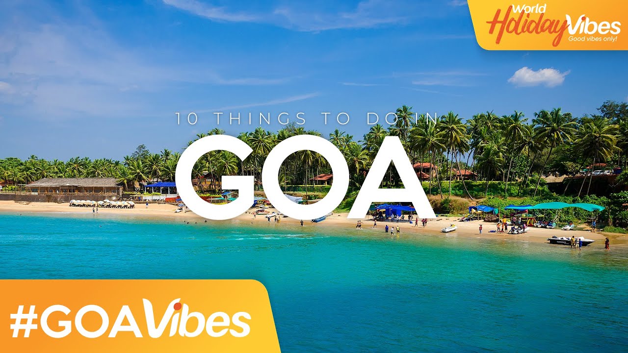 These things to do in Goa will amaze you! | World Holiday Vibes