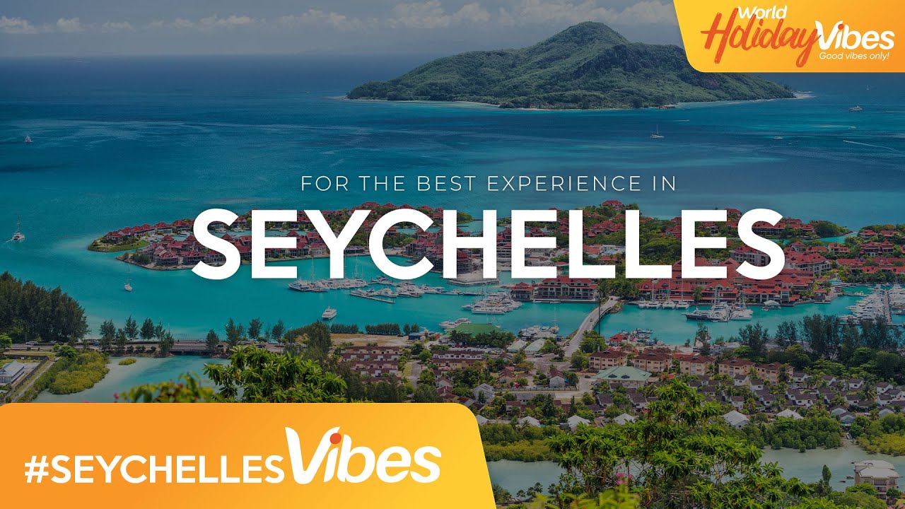 For the best experience in Seychelles | World Holiday Vibes