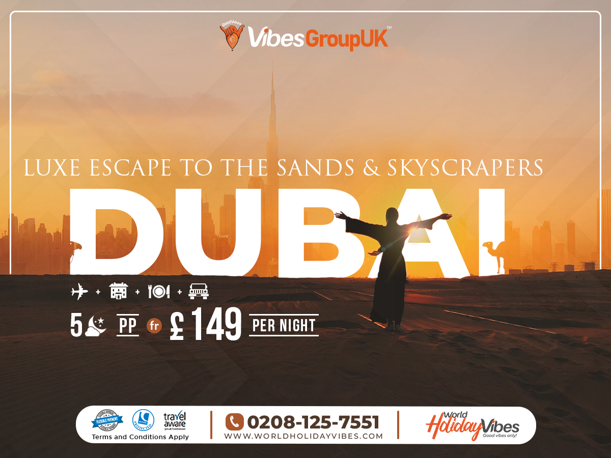 All Inclusive Dubai Holidays - World Holiday Vibes, Good Vibes Only